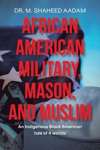 bokomslag African American Military, Mason, and Muslim