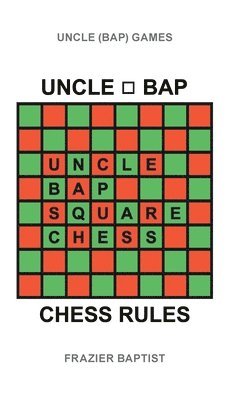 Uncle (Bap) Chess Rules 1