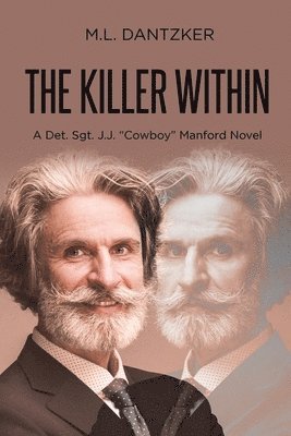 bokomslag The Killer Within: A Det. Sgt. J.J. 'Cowboy' Manford Novel