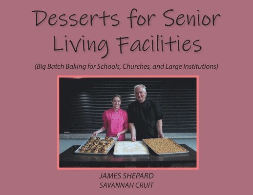 James Shepard Savannah Cruit, Savannah, Savannah Cruit,James Shepard, - Desserts for Senior Living Facilities, Häftad
