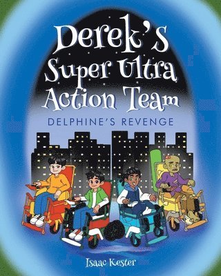 Derek's Super Ultra Action Team: Delphine's Revenge 1