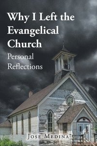 bokomslag Why I Left the Evangelical Church