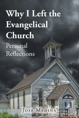 Why I Left the Evangelical Church 1