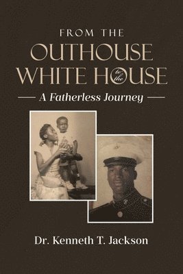 Kenneth T Jackson - From the Outhouse to the White House, Häftad
