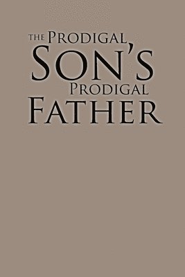 bokomslag Prodigal Son's Prodigal Father