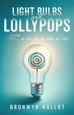 Light Bulbs and Lollypops 1