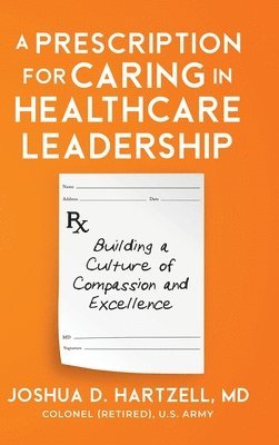 A Prescription for Caring in Healthcare Leadership 1