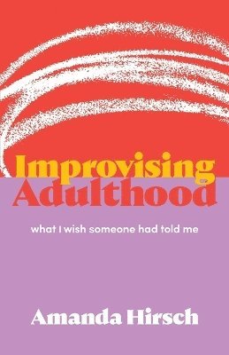 bokomslag Improvising Adulthood