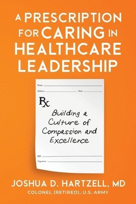 bokomslag A Prescription for Caring in Healthcare Leadership