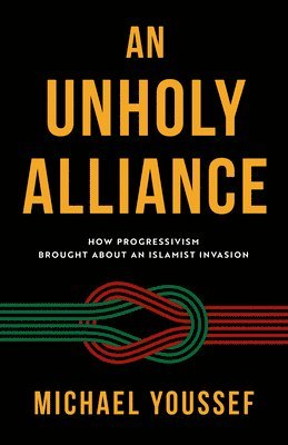 An Unholy Alliance: How Western Socialism Brought about an Islamist Invasion