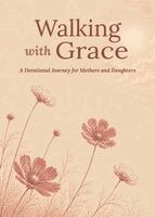 Ramona Richards - Walking with Grace: A Devotional Journey for Mothers and Daughters, Inbunden