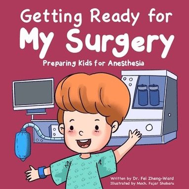 Fei Zheng-Ward - Getting Ready for My Surgery, Häftad