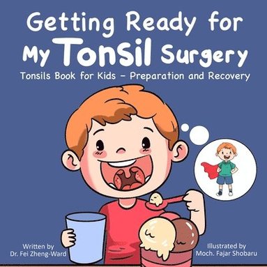 Fei Zheng-Ward - Getting Ready for My Tonsil Surgery, Häftad