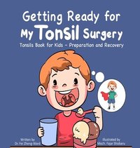 bokomslag Getting Ready for My Tonsil Surgery: Tonsils Book for Kids - Preparation and Recovery