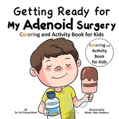 Fei Zheng-Ward - Getting Ready for My Adenoid Surgery, Häftad