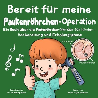 Bereit für meine Paukenröhrchen-Operation: Ein Buch über die Paukenröhrchen-Operation für Kinder - Vorbereitung und Erholungsphase 1