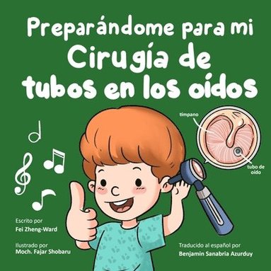 bokomslag Preparándome para mi cirugía de tubos en los oídos: Libro de cirugía de tubos en los oídos para niños - preparación y recuperación