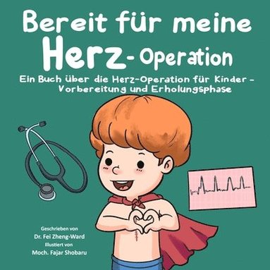 bokomslag Bereit für meine Herz-Operation: Ein Buch über die Herz-Operation für Kinder - Vorbereitung und Erholungsphase