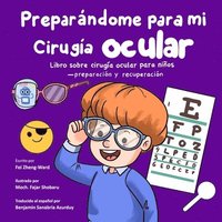 bokomslag Preparándome para mi cirugía ocular: Libro sobre cirugía ocular para niños - preparación y recuperación