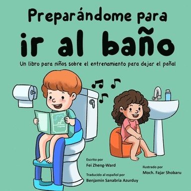 bokomslag Preparándome para ir al baño: Un libro para niños sobre el entrenamiento para dejar el pañal