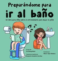 bokomslag Preparándome para ir al baño: Un libro para niños sobre el entrenamiento para dejar el pañal