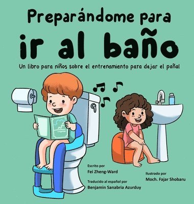 bokomslag Preparándome para ir al baño: Un libro para niños sobre el entrenamiento para dejar el pañal