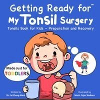 Fei Zheng-Ward - Getting Ready for My Tonsil Surgery (Made Just for TODDLERS), Häftad