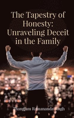 The Tapestry of Honesty: Unraveling Deceit in the Family 1