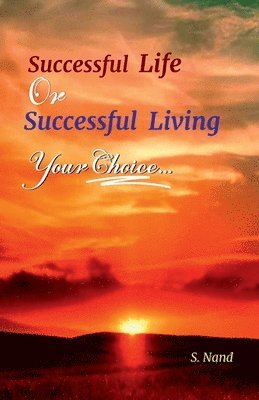 bokomslag Successful Life or Successful Living; Your Choice