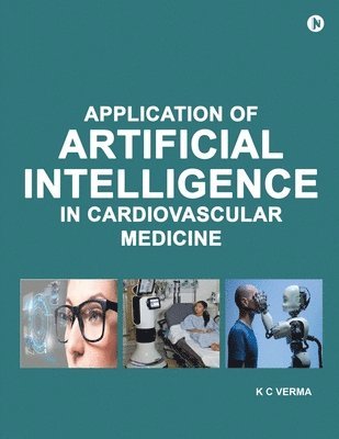 Application of Artificial Intelligence in Cardiovascular Medicine 1