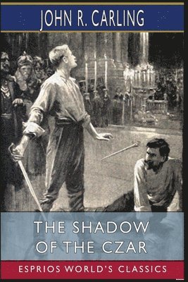 The Shadow of the Czar (Esprios Classics) 1
