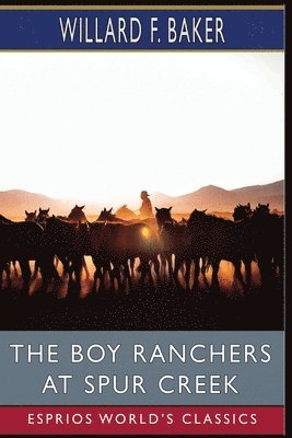 bokomslag The Boy Ranchers at Spur Creek (Esprios Classics)