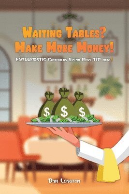 bokomslag Waiting Tables? Make More Money!