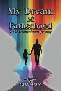 bokomslag My Dream of Fatherhood