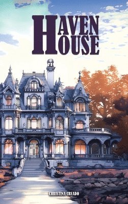 Christina Creado - Haven House, Inbunden