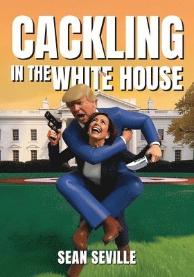 bokomslag Cackling In The White House