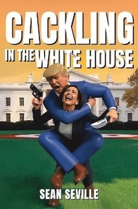 bokomslag Cackling In The White House