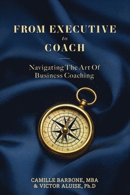 Camille Barbone, Victor Aluise - From Executive To Coach, Häftad