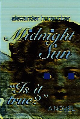 Alexander Hunsucker - Midnight Sun*, Häftad. Tillgänglighet: Lägg i varukorg