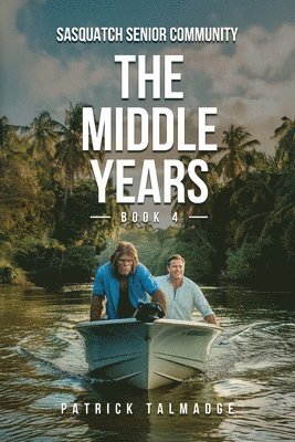 The Middle Years (Sasquatch Senior Community: Book 4) 1