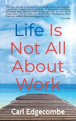 Carl Edgecombe - Life Is Not All About Work, Häftad. Tillgänglighet: Lägg i varukorg