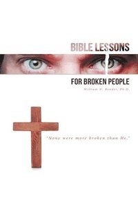 bokomslag Bible Lessons for Broken People