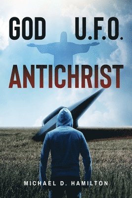 bokomslag God; U.F.O.; Antichrist