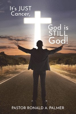 It's Just Cancer, God is STILL God! 1