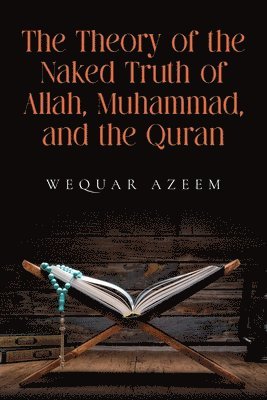 bokomslag Theory of the Naked Truth of Allah, Muhammad, and the Quran