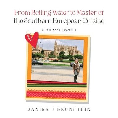 bokomslag From Boiling Water to Master of the Southern European Cuisine