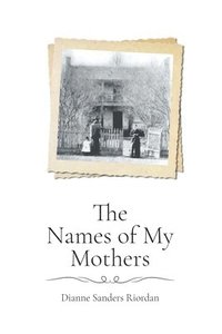 bokomslag Names of My Mothers