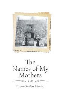 bokomslag Names of My Mothers