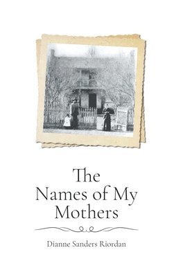 bokomslag Names of My Mothers
