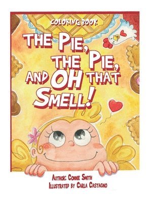 Connie Smith - Pie, The Pie and Oh That Smell!, Inbunden